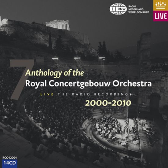 ANTHOLOGY OF THE ROYAL CONCERTGEBOUW ORCHESTRA 2000-2010 [로열 콘세르트허바우 오케스트라 실황특선 7집]
