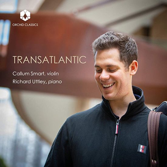 TRANSATLANTIC/ CALLUM SMART, RICHARD UTTLEY [엘가, 비치, 휘틀리, 애덤스: 바이올린 작품집 - 캘럼 스마트]