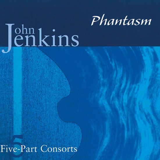 FIVE PART CONSORTS/ PHANTASM [젠킨스: 5성부 콘소트 - 판타즘]