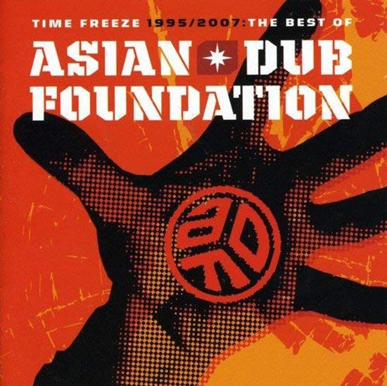 TIME FREEZE 1995-2007: THE BEST OF ASIAN DUB FOUNDATION