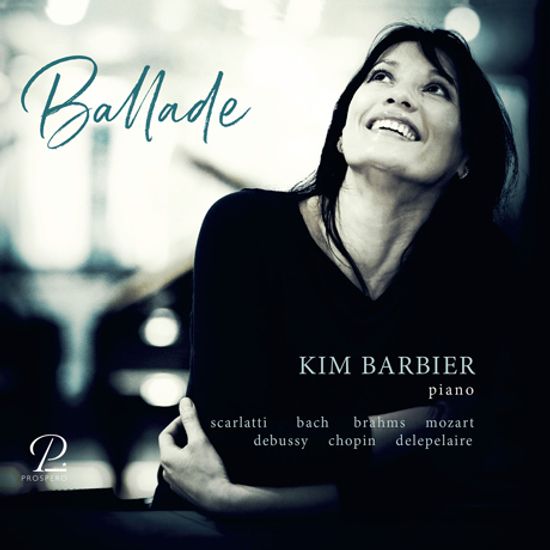 BALLADE/ KIM BARBIER [발라드: 스카를라티, 모차르트, 쇼팽: 피아노 작품집 | 킴 바르비에]