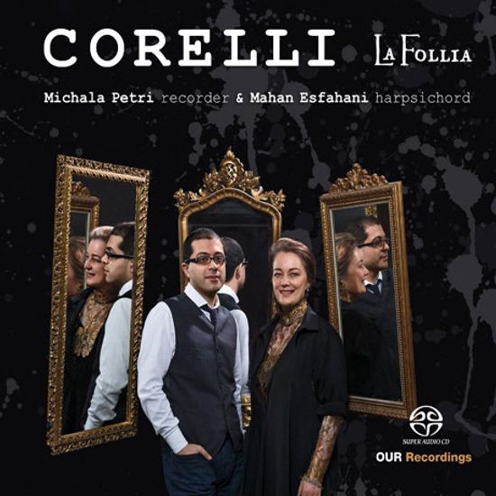 SECHS SONATEN OP.5/ MICHALA PETRI, MAHAN ESFAHANI [SACD HYBRID] [코렐리: 바이올린소나타 (리코더 편곡)]