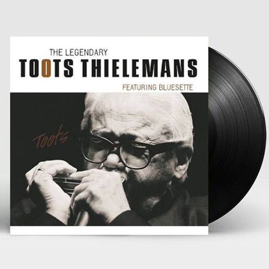 THE LEGENDARY TOOTS THIELEMANS: FEATURING BLUESETE [180G LP]