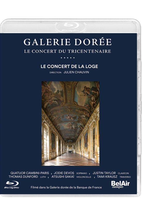 GALERIE DOREE: LE CONCERT DU TRICENTENAIRE [2019 도레 갤러리 실황: 륄리, 라모, 바흐, 모차르트 외 - 프랑스, 독일 작곡가 모음집]