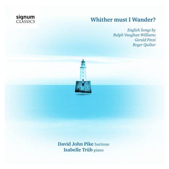 WHITHER MUST I WANDER?/ DAVID JOHN PIKE, ISABELLE TRUB