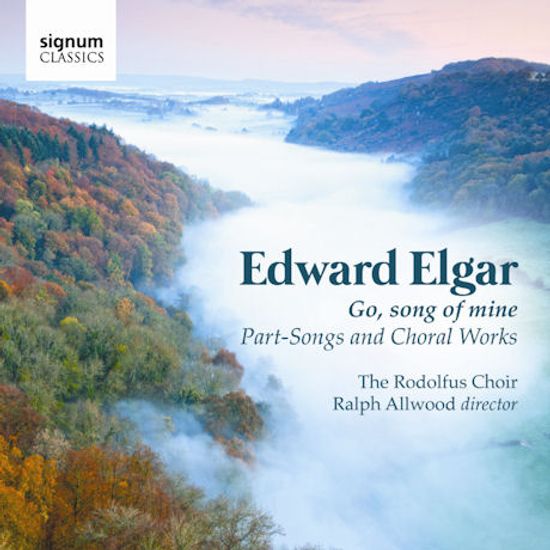 GO, SONG OF MINE: PART-SONGS AND CHORAL WORKS/ RALPH ALLWOOD [엘가: 합창곡집]