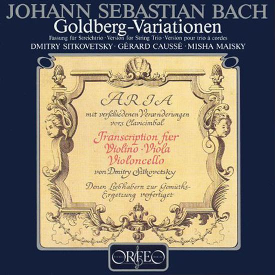 GOLDBERG-VARIATIONEN/ GERARD CAUSSE, DMITRY SITKOVETSKY, MISHA MAISKY [바흐: 골드베르크 변주곡(현악 삼중주 편곡) - 코세, 시트코베츠키, 마이스키]