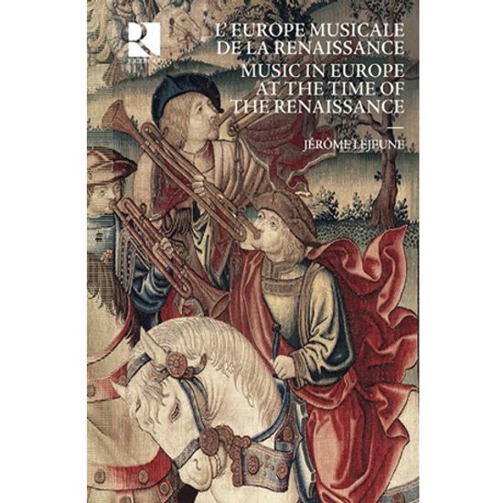 MUSIC IN EUROPE AT THE TIME OF THE RENAISSANCE/ JEROME LEJEUNE [8CD+BOOK]