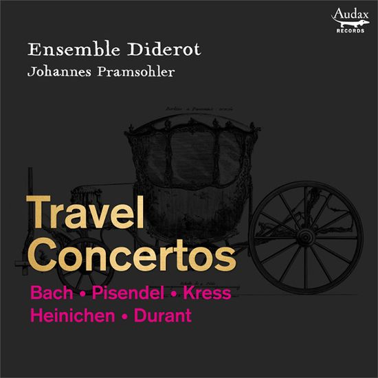 TRAVEL CONCERTOS/ JOHANNES PRAMSOHLER [바흐, 크레스, 피젠델: 여행의 협주곡 - 앙상블 디드로, 프람조흘러]