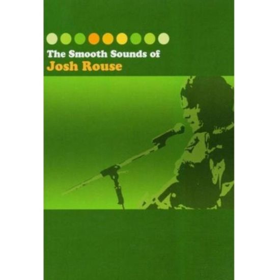 THE SMOOTH SOUNDS OF JOSH ROUSE [CD+DVD]