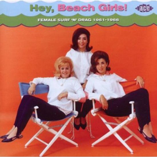 HEY BEACH GIRLS: FEMALE SURF N DRAG 1961-1966