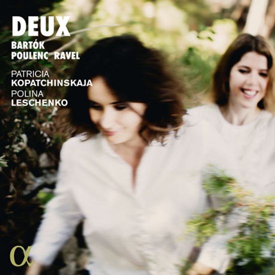 DEUX/ PATRICIA KOPATCHINSKAJA, POLINA LESCHENKO [바르톡, 라벨, 풀랑크: 바이올린과 피아노를 위한 듀오 - 코파친스카야, 레스첸코]