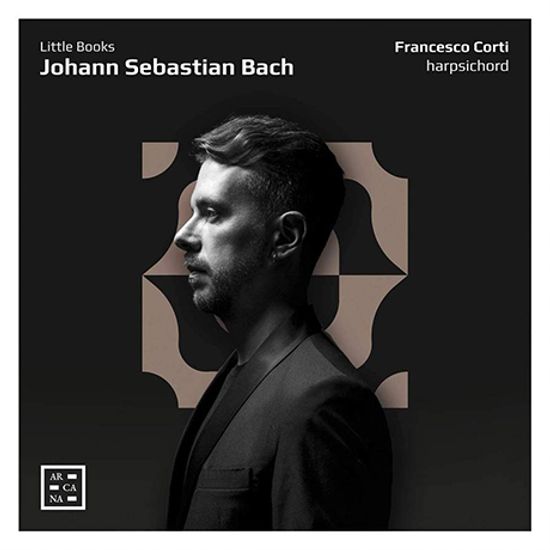 LITTLE BOOKS/ FRANCESCO CORTI [바흐: 리틀 북(하프시코드 작품집) - 프란체스코 코르티]
