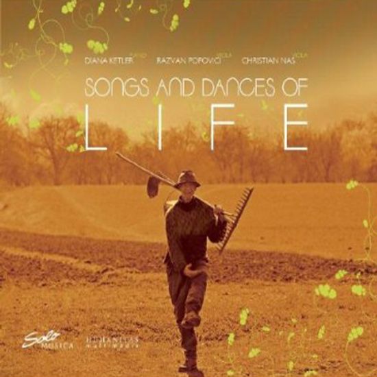 SONGS AND DANCES OF LIFE/ DIANA KETLER, RAZVAN POPOVICI, CHRISTIAN NAS