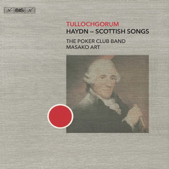 TULLOCHGORUM: SCOTTISH SONGS/ MASAKO ART, THE POKER CLUB BAND [SACD HYBRID] [하이든: 스코틀랜드 민요 편곡집 - 포커 클럽 밴드]