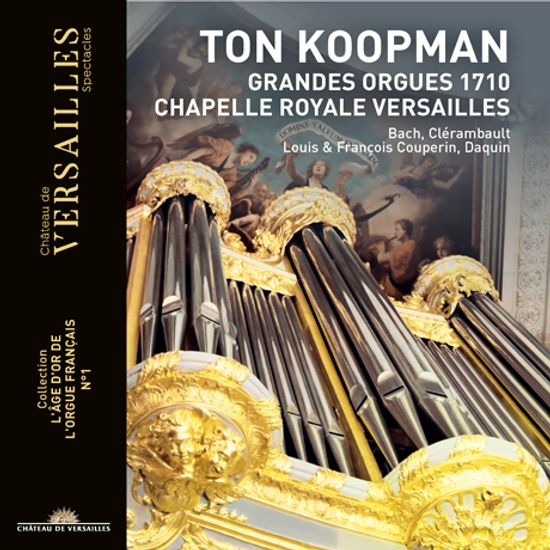 GRANDES ORGUES 1710: CHAPELLE ROYALE VERSAILLES/ TON KOOPMAN [톤 쿠프만이 연주하는 베르사유 그랜드 오르간]