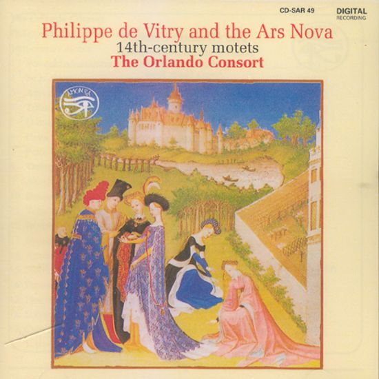 PHILIPPE DE VITRY AND THE ARS NOVA/ THE ORLANDO CONSORT