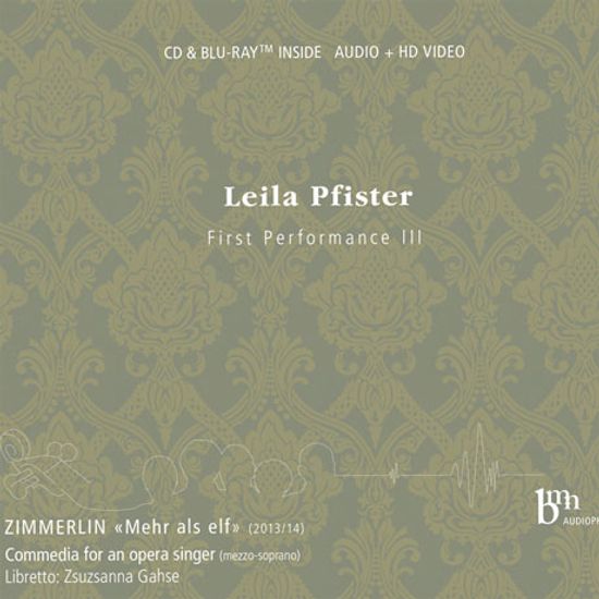 MEHR ALS ELF: FIRST PERFOMANCE 3/ LEILA PFISTER [CD+BDA] [침머를린: 오페라 가수를 위한 코메디아]