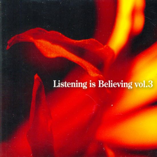 LISTENING IS BELIEVING VOL.3