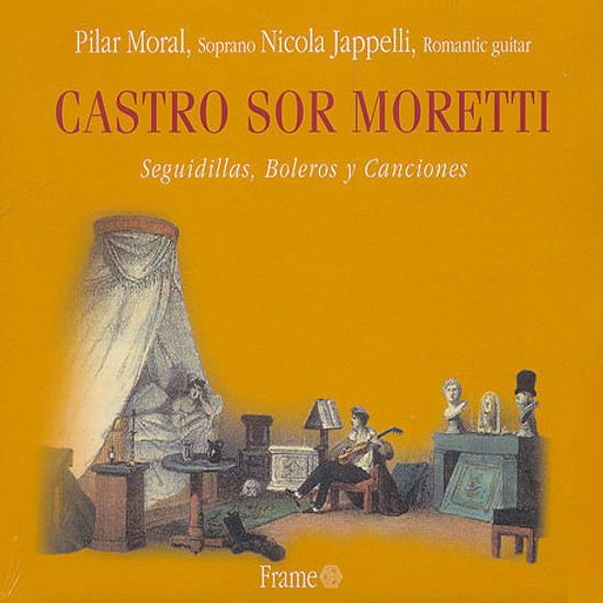 SEGUIDILLAS, BOLEROS & CANCIONES/ PILAR MORAL, NICOLA JAPPELLI [카스트로, 소르, 모레티: 기타음악과 여성 성악을 위한 가곡집- 니콜라 자펠리]
