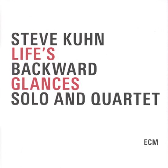 LIFE`S BACKWARD GLANCES: SOLO AND QUARTET