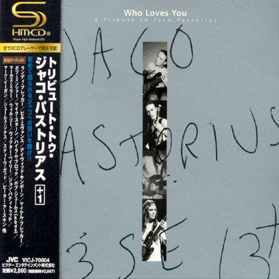 WHO LOVES YOU: A TRIBUTE TO JACO PASTORIUS [SHM-CD]