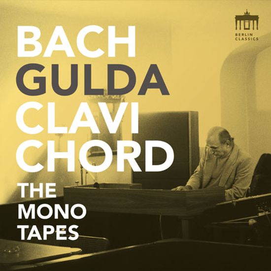 GULDA CLAVICHORD: THE MONO TAPES [바흐: `평균율 클라비어 곡집` 중 6곡의 프렐류드와 푸가, 영국 모음곡 2번 외 - 프리드리히 굴다]