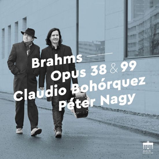 SONATAS FOR CELLO AND PIANO OPUS 38 & 99/ CLAUDIO BOHORQUEZ, PETER NAGY [브람스: 첼로 소나타 - 보호르케즈]