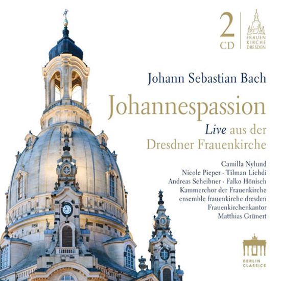 JOHANNESPASSION - LIVE AUS DER DRESDNER FRAUENKIRCHE/ MATTHIAS GRUNERT [바흐: 요한 수난곡 - 드레스덴 성모교회 실내합창단 & 앙상블]