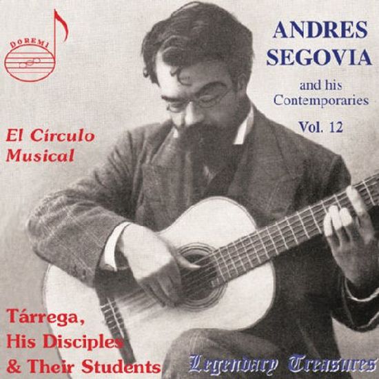 ANDRES SEGOVIA AND HIS CONTEMPORARIES VOL.12