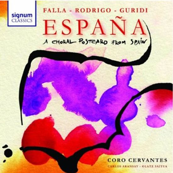 ESPANA: A CHORAL POSTCARD FROM SPAIN/ CORO CERVANTES, CARLOS SAITUA