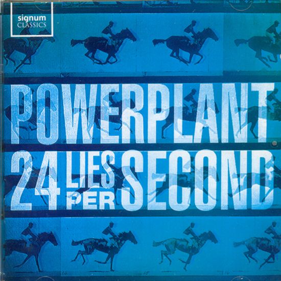 24 LIES PER SECOND/ POWERPLANT
