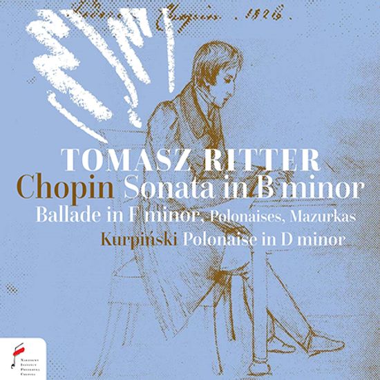 SONATA IN B MINOR, BALLADE, MAZURKAS & POLONAISES/ TOMASZ RITTER [쇼팽: 피아노 소나타, 발라드, 네 곡의 마주르카 & 쿠르핀스키: 폴로네즈 - 토마시 리테르]