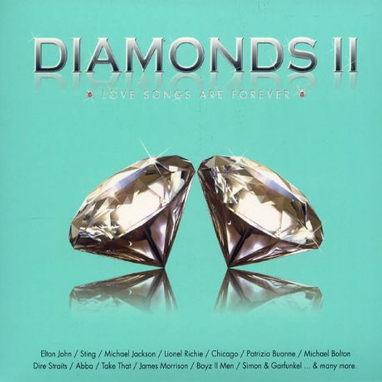 DIAMONDS 2/ LOVE SONGS ARE FOREVER