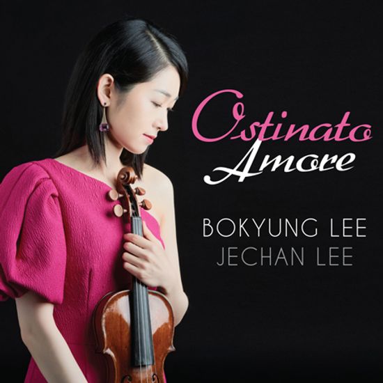 OSTINATO AMORE/ JECHAN LEE [오스티나토 아모레: 바이올린 소품집 - 이제찬]