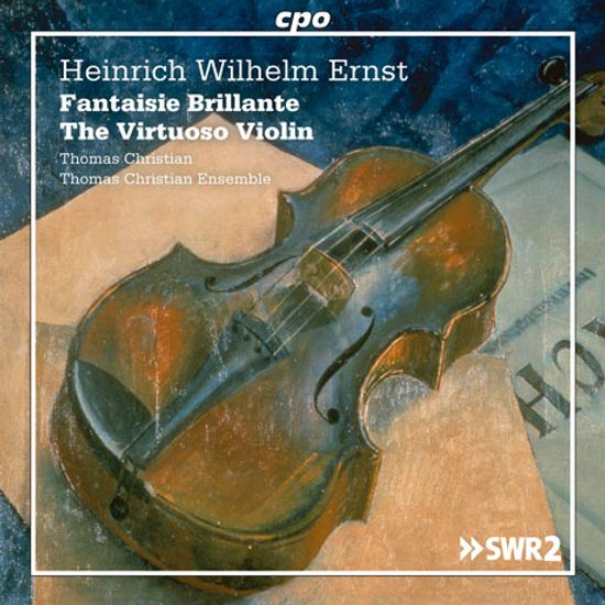 FANTAISIE BRILLANTE, THE VIRTUOSO VIOLIN/ THOMAS CHRISTIAN [에른스트: 비르투오조 바이올린 - 소품과 환상곡, 현악 4중주]