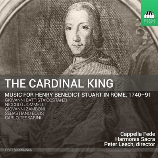 THE CARDINAL KING/ CAPPELLA FEDE, HARMONIA SACRA, PETER LEECH [스튜어트 추기경의 로마 음악가들]