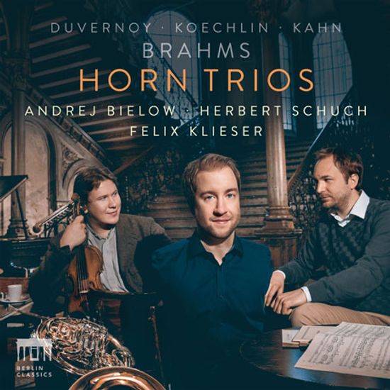 HORN TRIOS/ ANDREJ BIELOW, HERBERT SCHUCH, FELIX KLIESER [브람스, 뒤베르누아: 호른 3중주 & 칸: 세레나데 외]