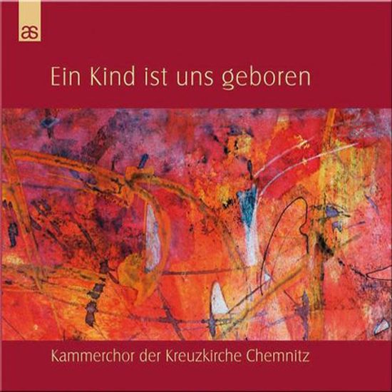 EIN KIND IST UNS GEBOREN/ KAMMERCHOR DER KREUZKIRCHE CHEMNITZ