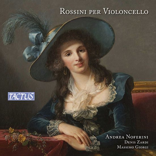 ROSSINI PER VIOLONCELLO/ ANDREA NOFERINI, MASSIMO GIORGI, DENIS ZARDI [첼로를 위한 로시니 - 안드레아 노페리니]