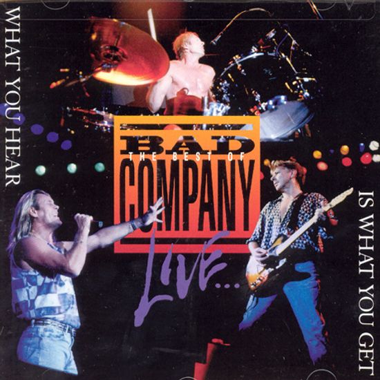 THE BEST OF BAD COMPANY LIVE...WHAT YOU HEAR IS WHAT YOU GET