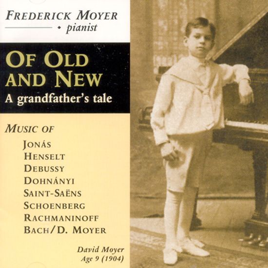 OF OLD AND NEW: A GRANDFATHER`S TALE/ FREDERICK MOYER