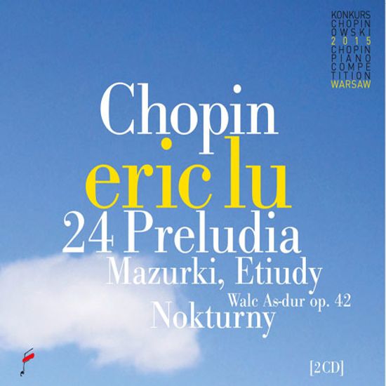 24 PRELUDES OP.28, MAZURKAS OP.59/ ERIC LU [쇼팽: 24곡의 프렐류드, 3곡의 마주르카 외]