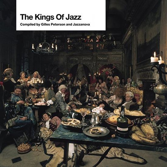 THE KINGS OF JAZZ: COMPILED BY GILLES PETERSON AND JAZZANOVA