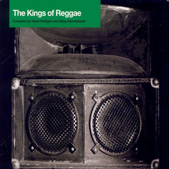 THE KINGS OF REGGAE/ COMPILED BY DAVID RODIGAN AND STING INTERNATIONAL