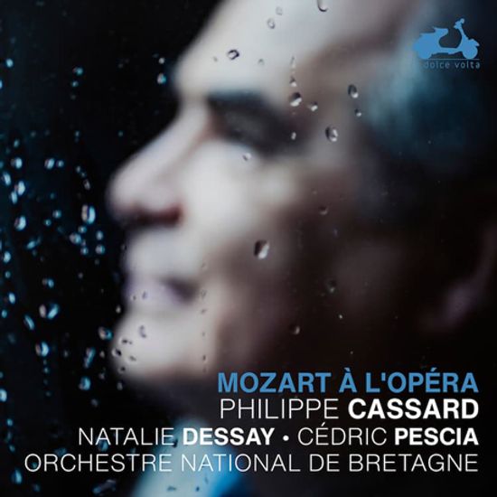 MOZART AT THE OPERA/ NATALIE DESSAY, CEDRIC PESCIA, PHILIPPE CASSARD [모차르트: 피아노 소나타, 협주곡, 환상곡 - 필립 카사르]