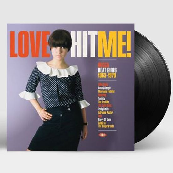 LOVE HIT ME! DECCA BEAT GIRLS 1963-1970 [180G LP]