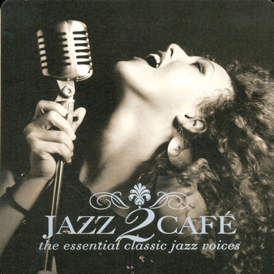 JAZZ CAFE 2: THE ESSENTIAL CLASSIC JAZZ VOICES