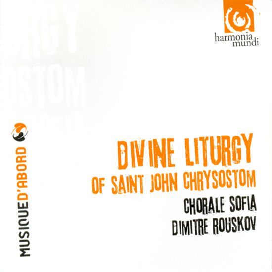 DIVINE LITURGY OF SAINT JOHN CHRYSOSTOM/ CHORALE SOFIA, DIMITRE ROUSKOV