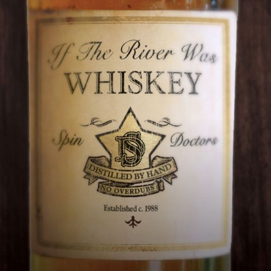 IF THE RIVER WAS WHISKEY